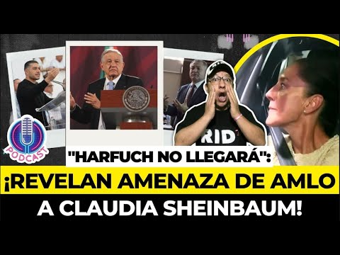 BRUTAL: Obrador's THREAT to Claudia: "HARFUCH WON'T ARRIVE"... The DEMONS ARE ON THE LOOSE!