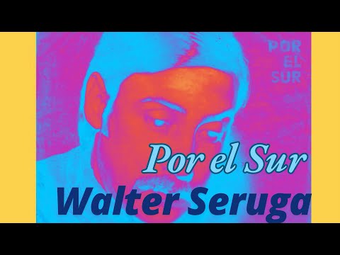 Por el Sur - Walter SERUGA - Uruguay, 1979
