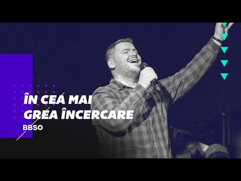 În cea mai grea încercare - BBSO