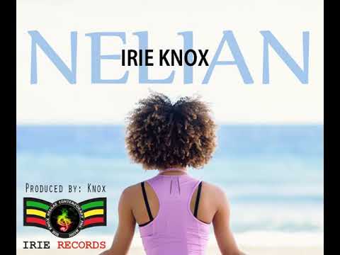 Nelian(2019)-Irie Knox(@Irie Records)-Prod By: Knox