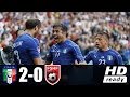 Italy vs Albania 2-0 24th March 2017 Highlights HD