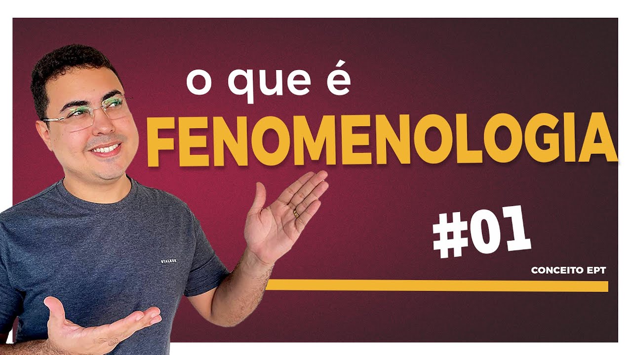 O QUE É FENOMENOLOGIA? | PROFEPT 2024 | CONCEITO #01