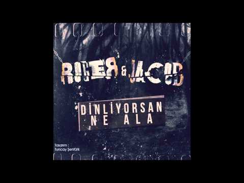 Roger ft. Jacob - Dinliyorsan Ne Ala