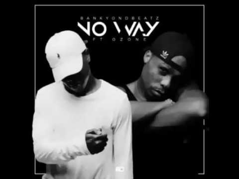 Bankyondbeatz – “No Way” ft. OZone