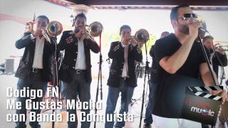 Me Gustas Mucho - Codigo FN con banda la conquista (En Vivo)