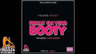 Young Dizzy ft. Paris Cimone - Feelin' On Yo Booty [Thizzler.com]