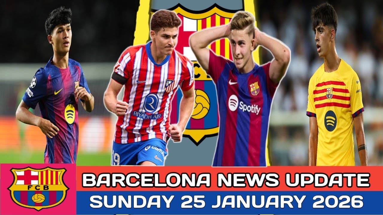 🔴🔵Blessings for the Team | Barcelona Good News | Edition 25 January 2026