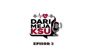 Dari Meja KSU: Episod 3