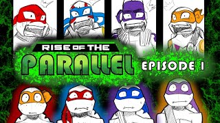 TMNT Rise of the Parallel - Episode 1