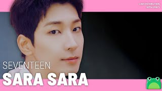 Download lagu SARA SARA (SEVENTEEN) - LINE DISTRIBUTION WITH LYRICS mp3 Download lagu SARA SARA (SEVENTEEN) - LINE DISTRIBUTION WITH LYRICS mp3