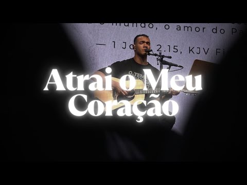 Atrai o Meu Coração -  | Mananciais RJ #louvor