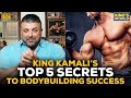 King Kamali’s Top 5 Secrets To Bodybuilding Success | King's World