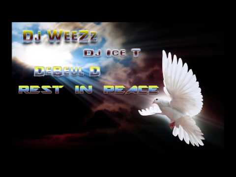 *REST IN PEACE* Dj WeeZz feat Dj Ice T, Debeul D Bouyon 2k17