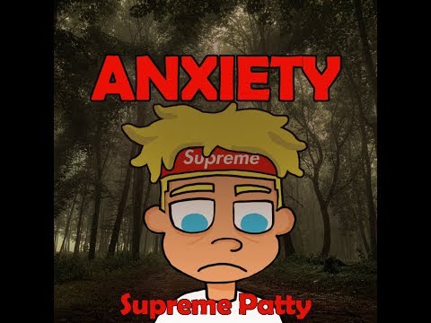 Supreme Patty - Anxiety (Official Audio)