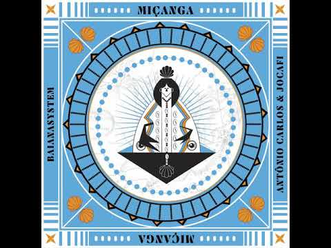 Miçanga · BaianaSystem · Antonio Carlos & Jocafi.