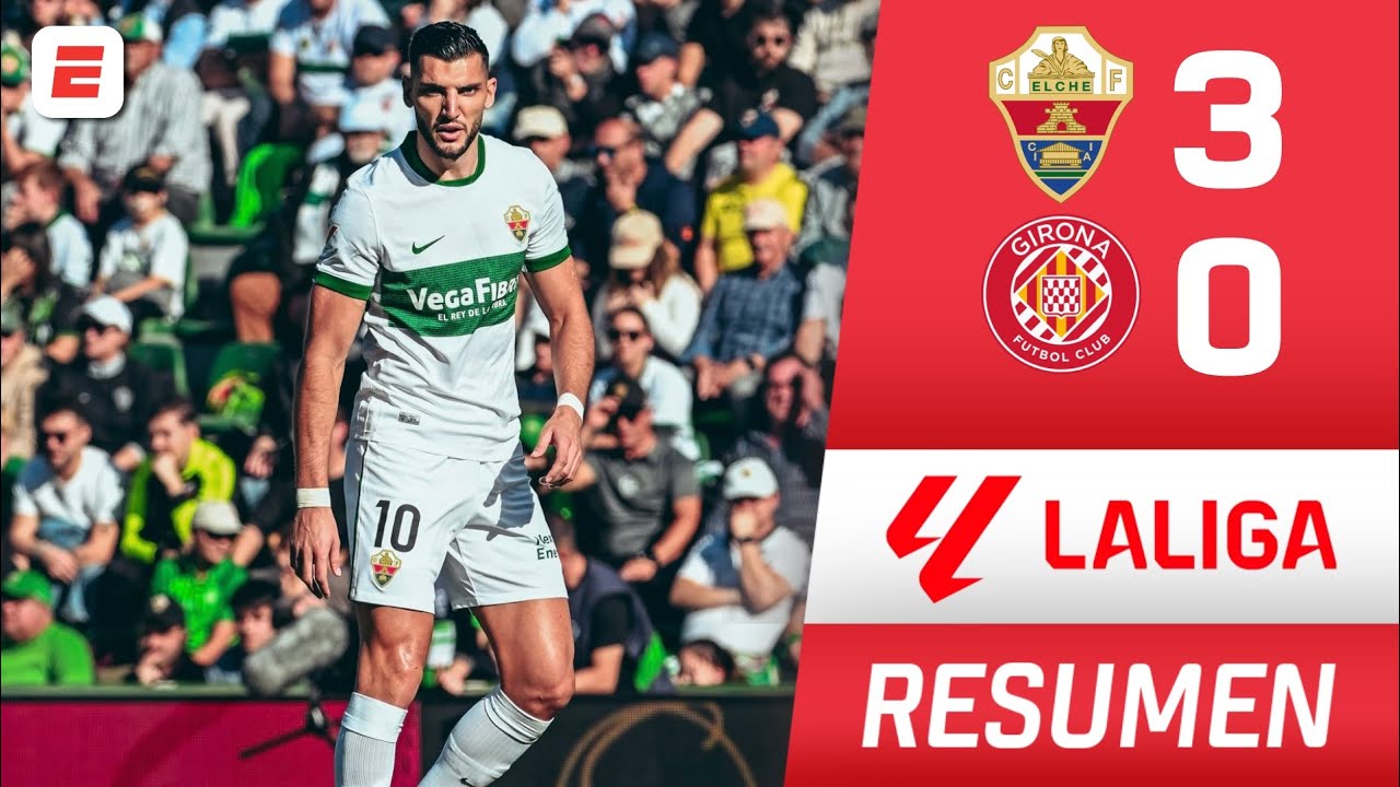 ELCHE GOLEÓ 3-0 al GIRONA gracias al DOBLETE de RAFA MIR y se ACERCA a puestos EUROPEOS | La Liga