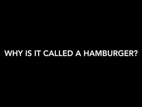Why is it called a hamburger?