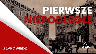 PIERWSZE NIEPODLEGŁE - Zapowiedź