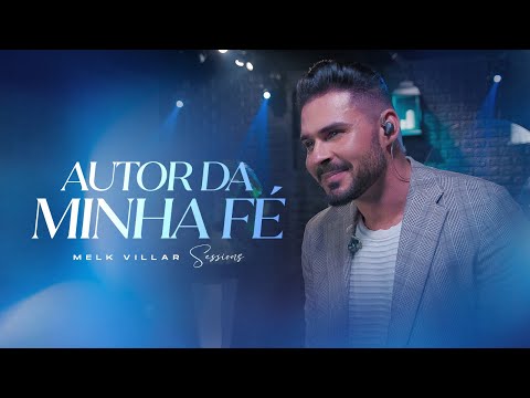 Melk Villar - Autor da minha Fé (#Sessions2)