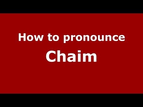 How to pronounce Chaim