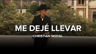 Christian Nodal - Me Dejé Llevar (Letra/Lyrics)