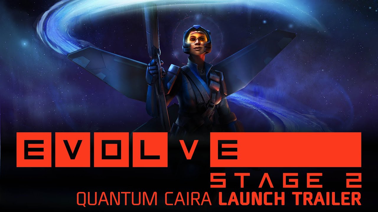 Evolve Stage 2â€” Quantum Caira Launch Trailer - YouTube