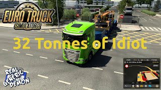 Euro Truck Simulator 2 - 32 Tonnes of Idiot