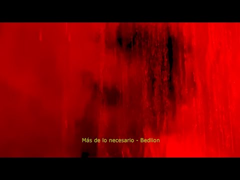 BEDLION - Más de lo necesario (Videoclip)