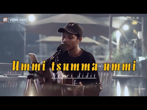 Ummi tsumma ummi - Live Cover Vebri Didit