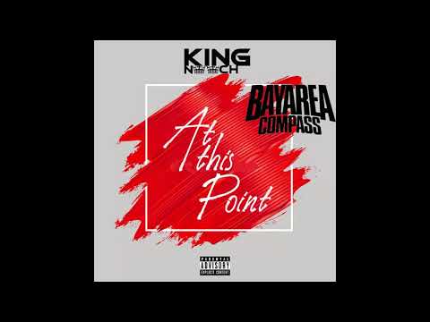 King Nooch - At This Point [BayAreaCompass]