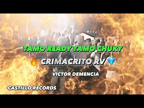 TAMO READY-TAMO CHUKY💵🔥CRIMACRITO RV 💎🇻🇪 VICTOR DEMENCIA ✅