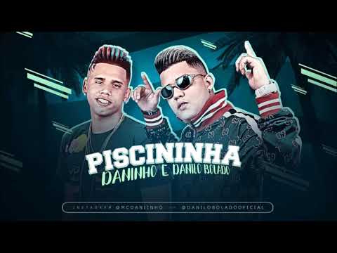 Mc Daninho e Mc Danilo Bolado - Piscininha (LANÇANDO FUNK)