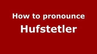 How to pronounce Hufstetler