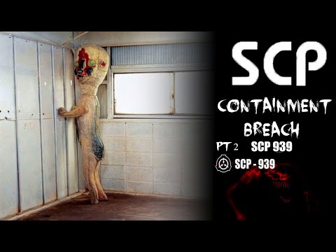 SCP-Containment Breach Pt 2 (scp-939)