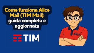 Come funziona Alice Mail (TIM Mail): guida completa e aggiornata - Informarea.it