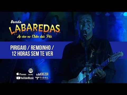 Banda Labaredas - Pirigaio / Remoinho / 12 Horas Sem Te Ver