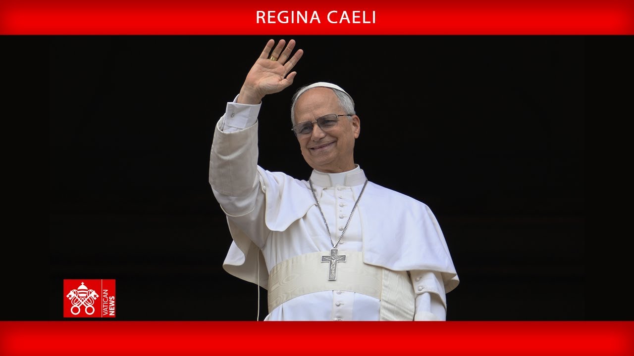 Regina Caeli May 25, 2025 - Pope Leo XIV