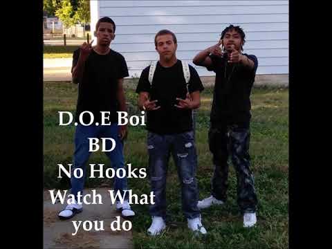 D O E Boi BD Watch What You Do No Hooks