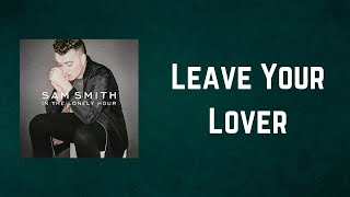 Sam Smith - Leave Your Lover (Lyrics)