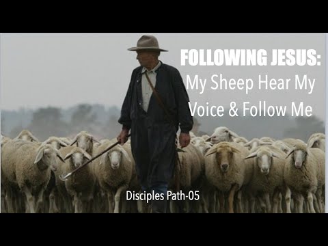 DPF-05 FOLLOWING JESUS: My Sheep Hear My Voice & Follow Me