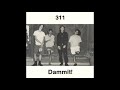 311 - Dammit! (1990) - 02 This Too Shall Pass (HQ)
