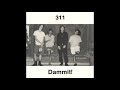 311 - Dammit! (1990) - 02 This Too Shall Pass (HQ)