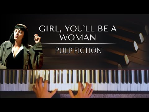Girl, You'll Be a Woman Soon (Urge Overkill, Pulp Fiction) + PIANO SHEETS