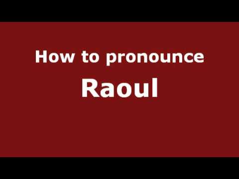How to Pronounce Raoul - PronounceNames.com