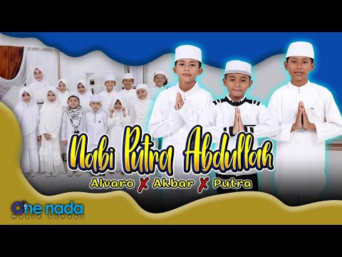 NABI PUTRA ABDULLAH (Manusia Idolaku Nabiyullah Muhammad) - AKBAR ft ALVARO, PUTRA | OFFICIAL MV