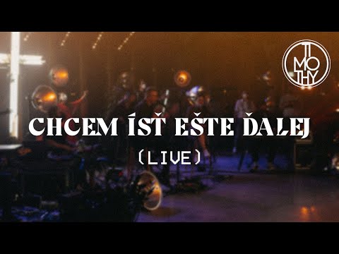 Timothy | CHCEM ÍSŤ EŠTE ĎALEJ (live worship)