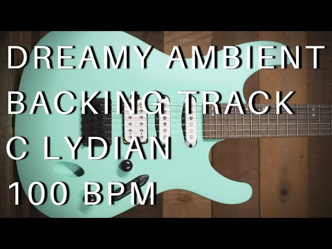 Dreamy Ambient Guitar Backing Track | C Lydian (100 bpm)