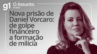 Nova prisão de Daniel Vorcaro: de golpe financeiro a formação de milícia | O ASSUNTO