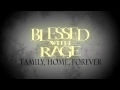 Blessed With Rage - Family, Home, Forever 