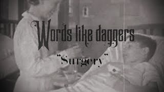 Words Like Daggers  -  "Surgery" (Lyric Video)